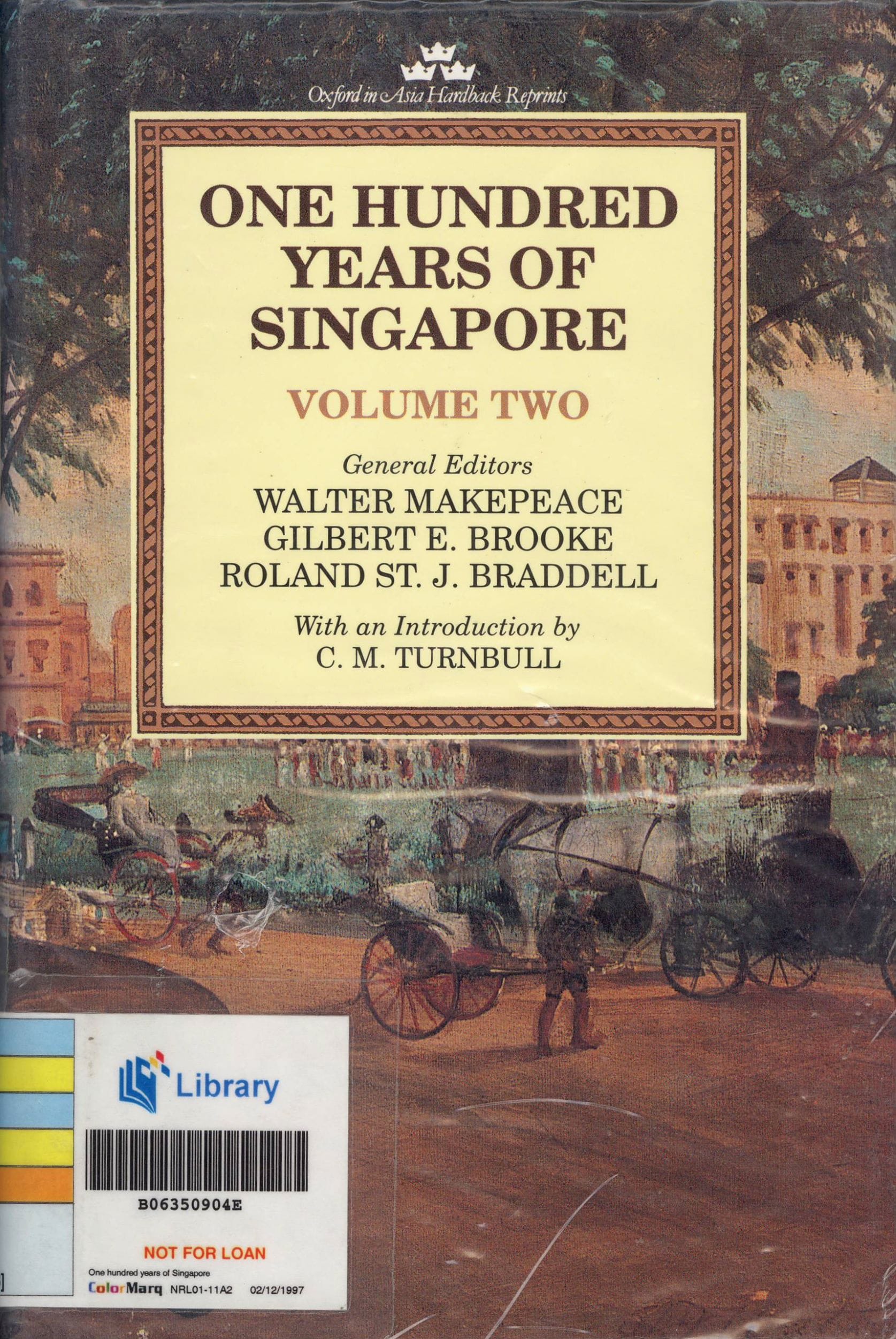 Cover of "One Hundred Years of Singapore, Volume Two," with editors Walter Makepeace, Gilbert E. Brooke, and Roland St. J. Braddell.